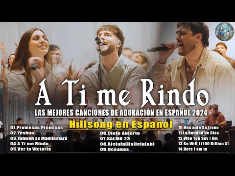 Hillsong Español | Yeshua - Hermoso Nombre - A Ti Me Rindo ???? Sus Mejores Canciones