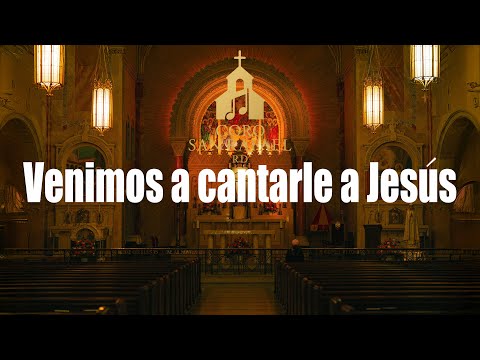 Venimos a cantarle a Jesús (Canto de Entrada)| Coro San Rafael RD