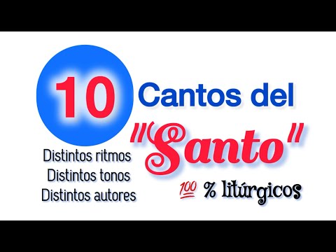 10 cantos del Santo ???? % Liturgicospara la misa con distintos autores (letra y acordes)