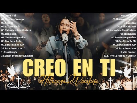 CREO EN TI - HERMOSO NOMBRE - A TI ME RINDO ???? Hillsong Español Sus Mejores Canciones ????Grandes Éxitos