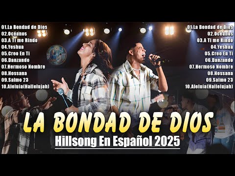 Hillsong Español Sus Mejores Canciones????Grandes canciones Hillsong en Español 2025 Grandes Éxitos