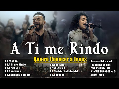 A TI ME RINDO - YESHUA - HERMOSO NOMBRE ???? Hillsong Español Sus Mejores Canciones ???? Grandes Éxitos