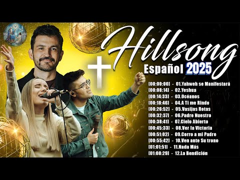 Hillsong en Español | Transforma Tu Vida con Música Cristiana ???? Canciones que Sanan el Alma????