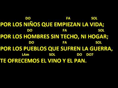 CANTOS PARA MISA - PAN Y VINO SOBRE EL ALTAR - OFRENDA DE AMOR - LETRA Y ACORDES - OFERTORIO